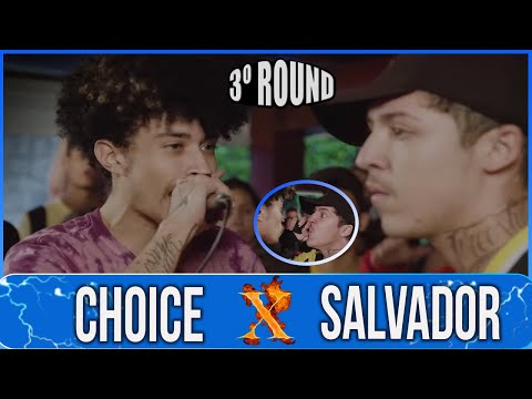 (PEGOU FOGO🔥🔥🔥)  Choice x Salvador | TERCEIRO ROUND