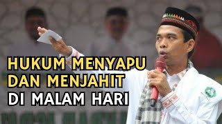 Download lagu Hukum Menyapu dan Menjahit Pada Malam Hari | Ustadz Abdul Somad mp3