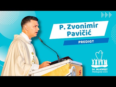 PREDIGT: P. Zvonimir Pavičić, Pfarrer von Medjugorje