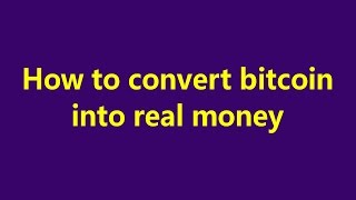 how to convert BTC bitcoin to gbp real money