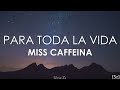 Miss Caffeina - Para Toda La Vida (Letra)