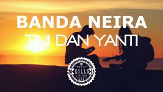 Banda Neira  - Tini dan Yanti (New Album 2016 HD Quality)