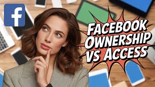 Facebook Page Ownership Vs Access: What Is The Difference And How To Transfer Both 2026
