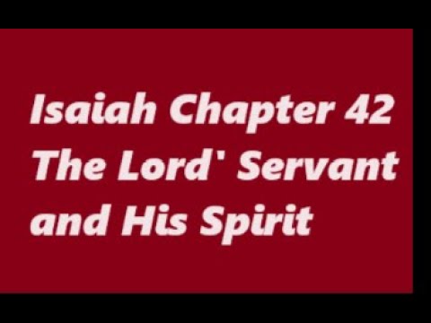 Isaiah Ch. 42, The Lord' Servant and His Spirit, Catholic Bible Study, Isaiah, The Book of Isaiah