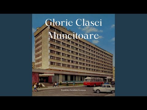 Glorie Clasei Muncitoare