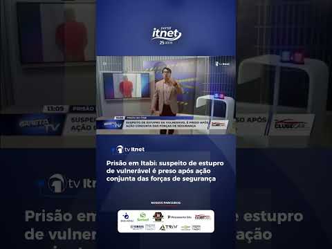 Prisão em Itabi suspeito de estupro de vulnerável é preso após ação conjunta das forças de segurança