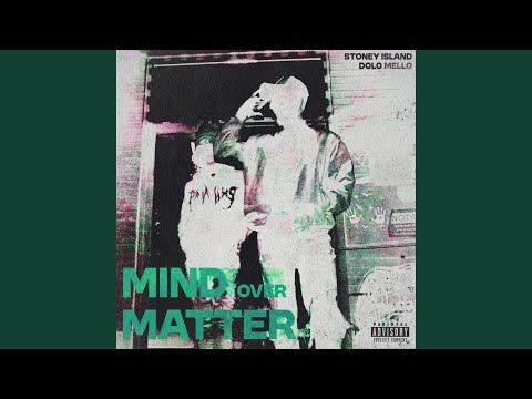 Mind Over Matter (feat. Dolo Mello)