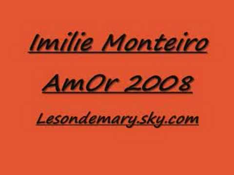 Imilie Monteiro - AmOr 2008