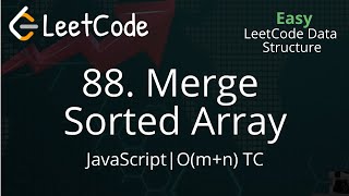 YouTube video '88. Merge Sorted Array | JavaScript | LeetCode } Data Structure'