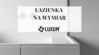 Łazienka na wymiar z Luxum