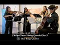 Philip Glass: String Quartet No. 5: V.  | Blue Ridge Quartet