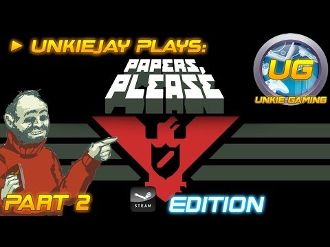 ► Unkiejay Plays - Papers, Please: Part 2 "Track Star Wanted"