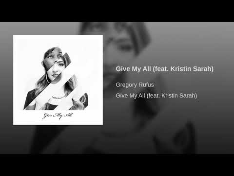 Give My All (feat Kristin Sarah) prod by.TyquilmadeThis