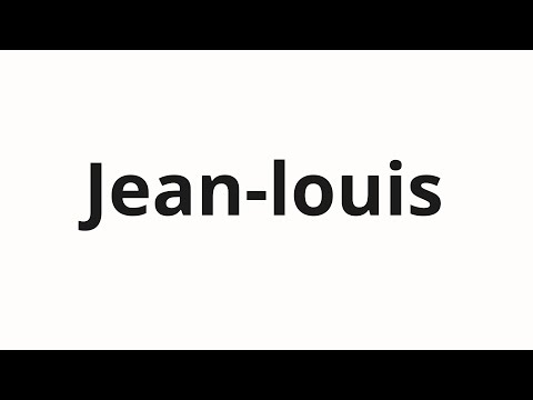How to pronounce Jean-louis