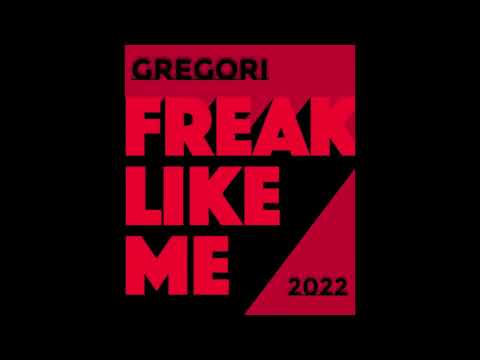 GREGORI Freak Like Me 2022