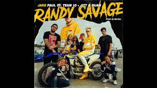 Jake Paul feat. Team 10, Jitt &amp; Quan - &quot;Randy Savage&quot; OFFICIAL VERSION