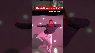 Electrik red - W.F.Y / Choreo by COLA