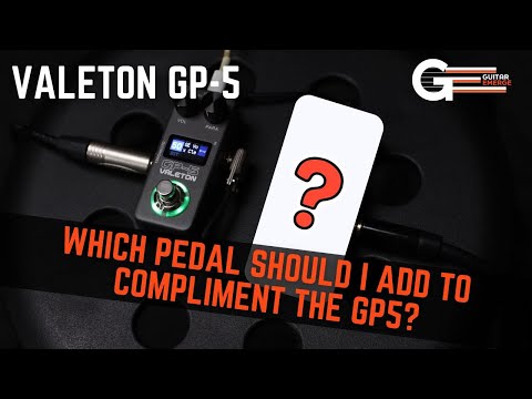 Valeton GP5 (Which pedal should I add to compliment the GP-5)