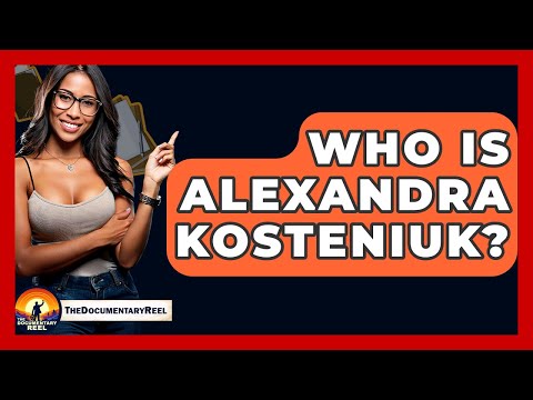 Who Is Alexandra Kosteniuk? - The Documentary Reel