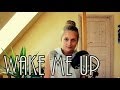 Wake Me Up - Avicii acoustic cover by Selma ...
