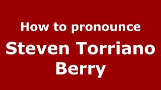How to pronounce Steven Torriano Berry