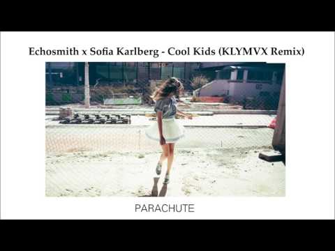 Echosmith x Sofia Karlberg   Cool Kids KLYMVX Remix   YouTube