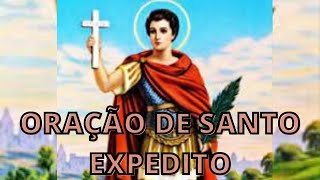REZE A ORAO DE SANTO EXPEDITO PARA PEDIR AS GRAAS DE LIBERTAO E INTERXESSO URGENTES.