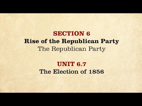 MOOC | The Election of 1856 | The Civil War and Reconstruction, 1850-1861 | 1.6.7