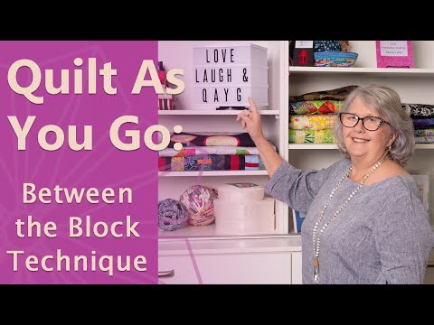 How to Quilt As You Go: Between the Block Technique