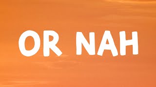 Ty Dolla $ign - Or Nah (Lyrics) Feat  The Weeknd, Wiz Khalifa &amp; DJ Mustard