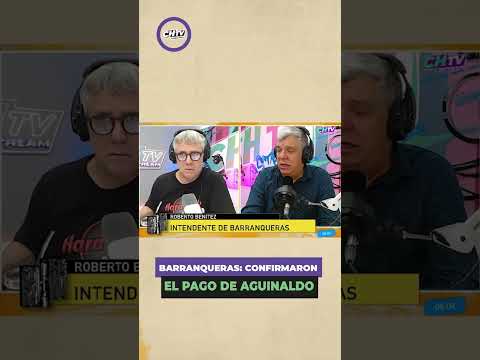 BARRANQUERAS: CONFIRMARON EL PAGO DE AGUINALDO