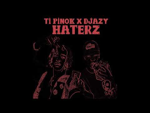 Ti Pinok x Djazy x Haterz