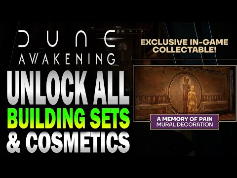 UNLOCK all BUILDING SETS and FURNITURE pieces! Dune Awakening