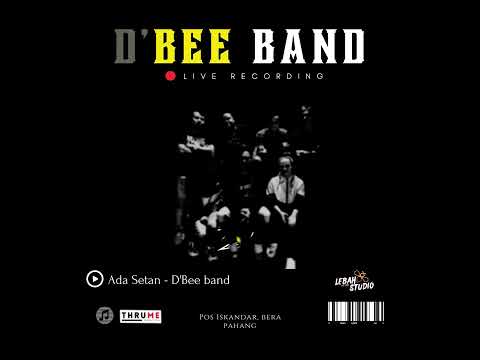 Ada Setan - D'Bee Band  Pos Iskandar, Bera Pahang (Live Record)