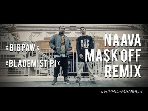 NAAVA MASK OFF REMIX OFFICIAL 2017 - HIP HOP MANIPUR