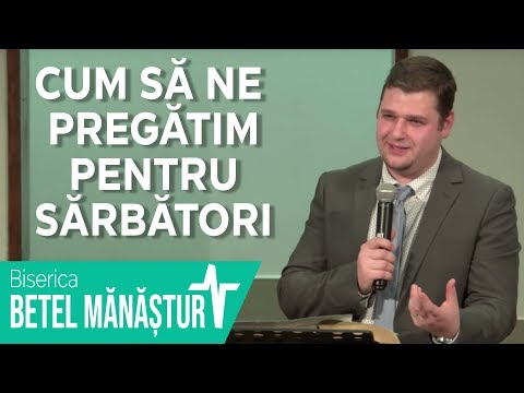 Cum să ne pregătim pentru Sărbători | Bogdan Prejban