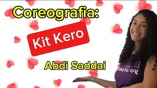 Coreografia Kit Kero - Abdi Saddai lançamento dia das mães 2025
