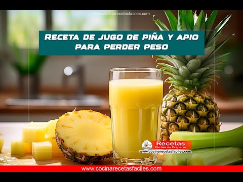 Jugo de Piña y Apio para Perder Peso: Elimina Líquidos y Grasa de Forma Natural