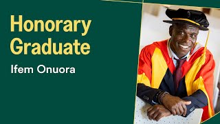 Ifem Onuora | Doctor of the University - Honorary Graduate