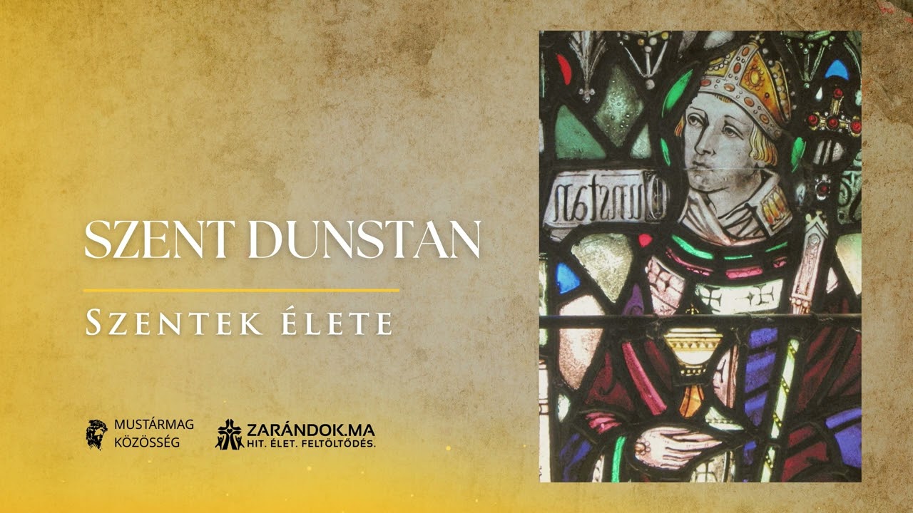 Szent Dunstan, az angol szerzetesség újjáépítője – Szentek élete