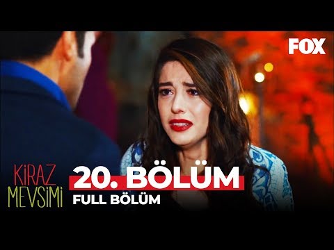 Kiraz Mevsimi 20. Bölüm
