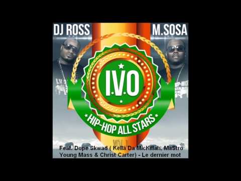 DJ ROSS & M SOSA Feat  Dope Skwad Kella Da MicKillah, MaStro Young Mass & Christ Carter   Le dernier