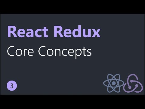 React Redux Tutorials 3 Three Core Concepts