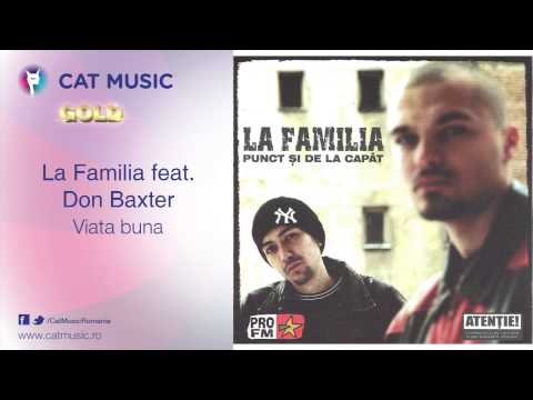 La Familia feat. Don Baxter - Viata buna