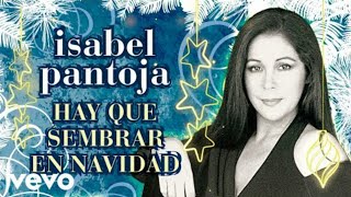Isabel Pantoja - Hay Que Sembrar en Navidad (Cover Audio)