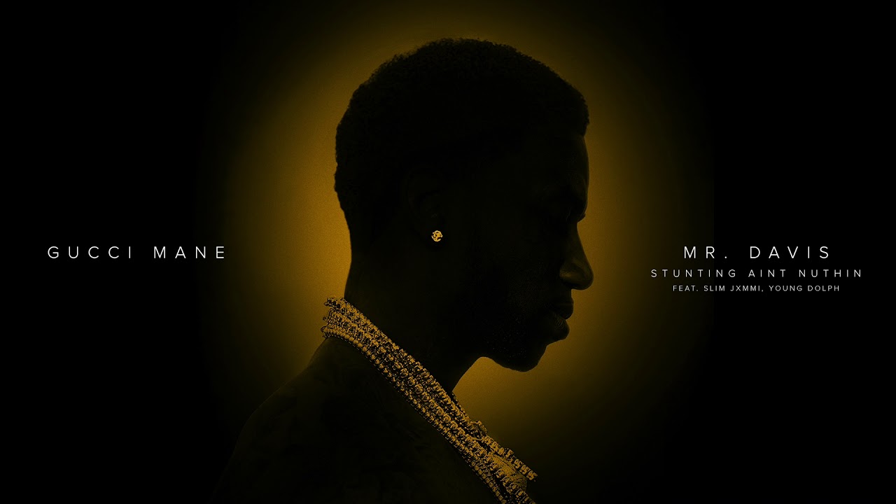 Gucci Mane - Stunting Ain't Nuthin