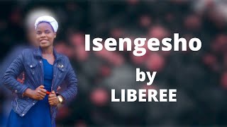 Isengesho By LIBEREE Official Video