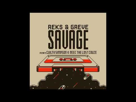 Reks & Greve - SAVAGE -  feat. Guilty Simpson & Reef The Lost Cauze