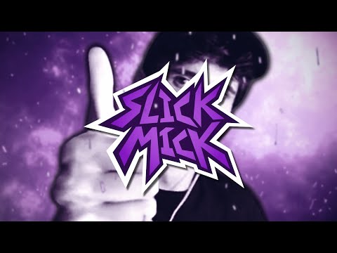 SlickMick - Opening 2