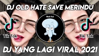 Download lagu DJ OLD HATE SABE MERINDU JEDAG JEDUG FULL BASS || VIRAL TIK TOK TERBARU 2021 mp3